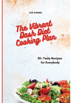 The Vibrant Dash Diet Cooking Plan