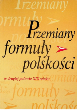 Przemiany formuły polskości w drugiej połowie XIX wieku