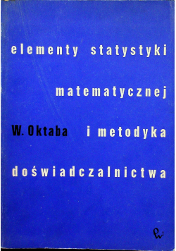 Elementy statystyki matematycznej i metodyka doświadczalnictwa