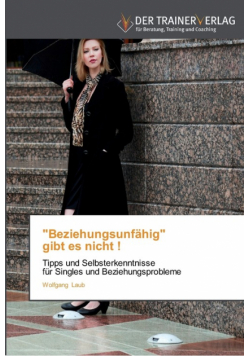 "Beziehungsunfähig"    gibt  es  nicht !