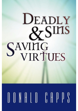 Deadly Sins and Saving Virtues