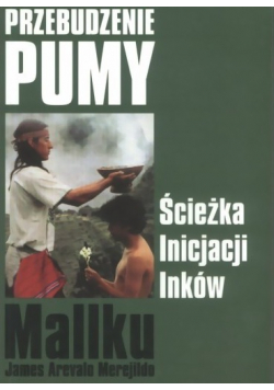 Przebudzenie pumy Ścieżka inicjacji Inków z dedykacją autora