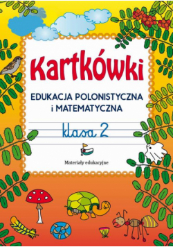 Kartkówki. Edukacja polonistyczna i matematyczna. Klasa 2
