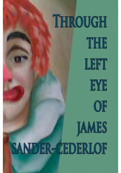 Through The Left Eye of James Sander-Cederlof