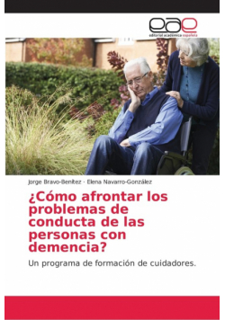 ¿Cómo afrontar los problemas de conducta de las personas con demencia?