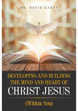 Developing and Building the Mind and Heart of Christ Jesus