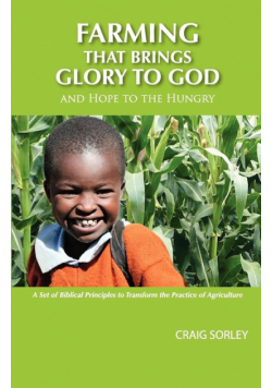 Farming that Brings Glory to God and Hope to the Hungry