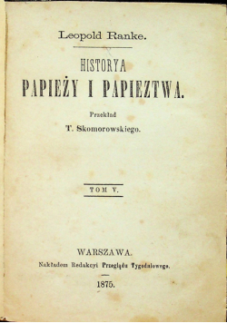 Historya papiezy i papieztwa tom V do VII 1875 r