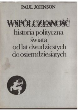 Współczesność historia polityczna świata od lat dwudziestych do osiemdziesiątych