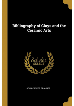 Bibliography of Clays and the Ceramic Arts