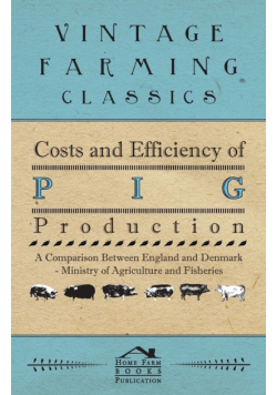 Costs and Efficiency of Pig Production - A Comparison Between England and Denmark