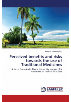 Perceived benefits and risks towards the use of Traditional Medicines