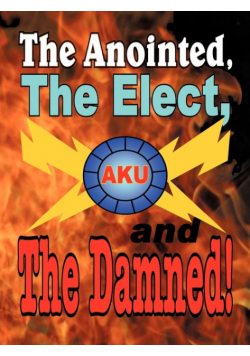 The Anointed, The Elect, and The Damned!