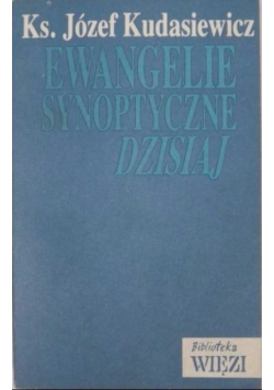 Ewangelie synoptyczne dzisiaj