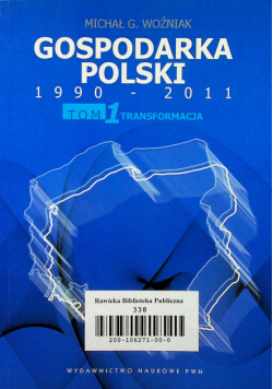 Gospodarka Polski 1990 2011 tom 1 Transformacja