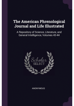 The American Phrenological Journal and Life Illustrated