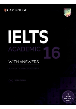 IELTS 16 Academic Authentic Practice Tests with Answers with Audio with Resource Bank