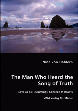 The Man Who Heard the Song of Truth - Love as e.e. cummings' Concept of Reality