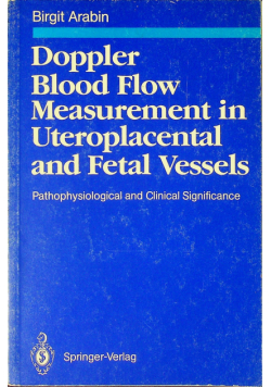 Doppler Bloof FlowMwasurementin Uteroplacental and Fetal Vessels