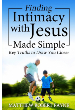 Finding Intimacy With Jesus Made Simple
