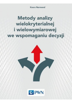 Metody analizy wielokryterialnej i wielowymiarowej we wspomaganiu decyzji