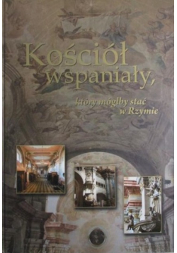Kościół wspaniały który mógłby stać w Rzymie