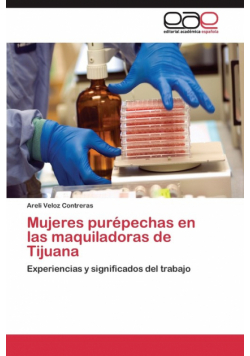 Mujeres purépechas en las maquiladoras de Tijuana