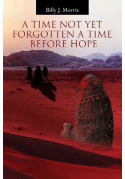 A Time Not Yet Forgotten a Time before Hope