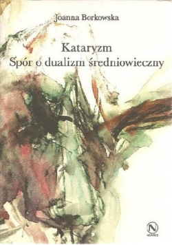 Kataryzm Spór o dualizm średniowieczny
