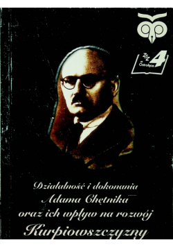 Działalność i dokonania Adama Chętnika oraz ich wpływ na rozwój Kurpiowszczyzny
