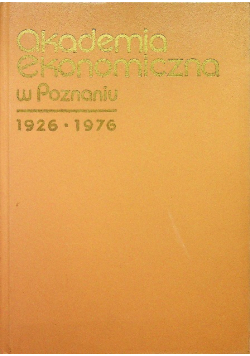 Akademia ekonomiczna w Poznaniu 1926 - 1976