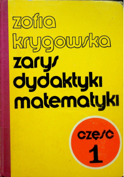 Zarys dydaktyki matematyki Część 1