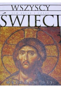 Wszyscy Święci ich życie i czasy