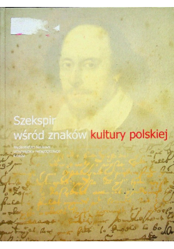 Szekspir wśród znaków kultury polskiej