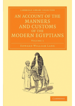 An Account of the Manners and Customs of the Modern Egyptians - Volume 1