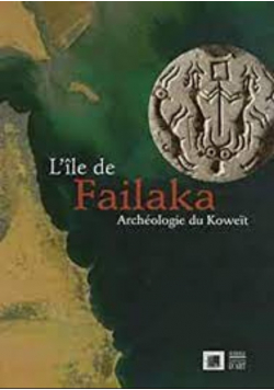 L ile de failaka. archeologie au koweit
