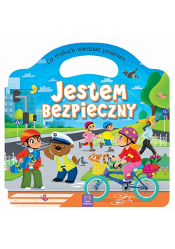 Co maluch wiedzieć powinien. Jestem bezpieczny