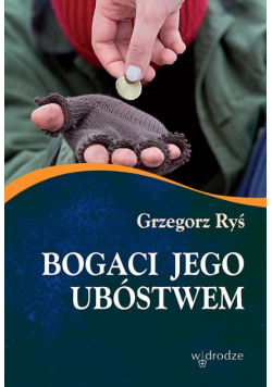 Bogaci Jego ubóstwem