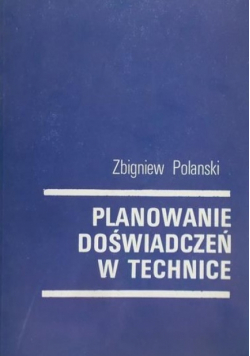 Polański Zbigniew - Planowanie doswiadczeń w technice