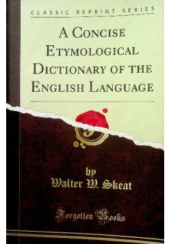 A Concise Etymological Dictionary of the English Language Reprint