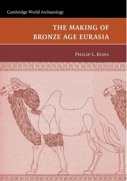 The Making of Bronze Age Eurasia