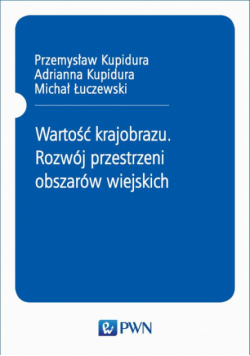 Wartość krajobrazu. Rozwój przestrzeni obszarów wiejskich