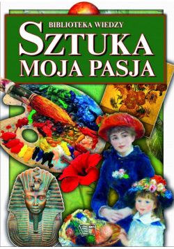 Biblioteka wiedzy - Sztuka moja pasja