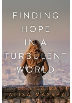 Finding Hope in a Turbulent World