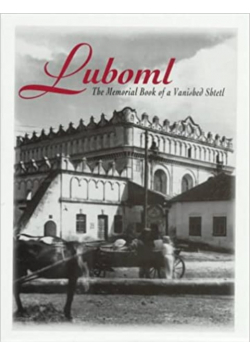 Luboml The Memorial Book of a Vanished Shtetl