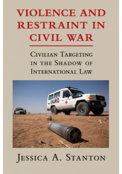 Violence and Restraint in Civil War