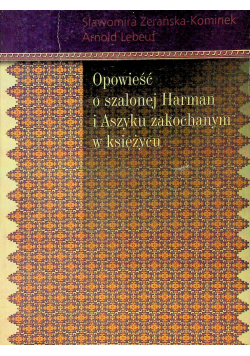 Opowieść o szalonej Harman i Aszyku zakochanym w księżycu
