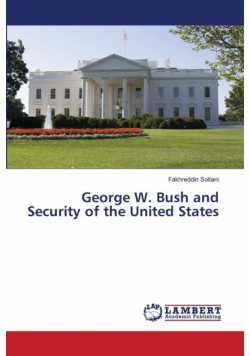 George W. Bush and Security of the United States