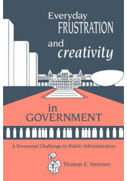 Everyday Frustration and Creativity in Government