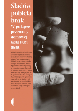 Śladów pobicia brak. W pułapce przemocy domowej